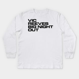 Vic Reeves Big Night Out Kids Long Sleeve T-Shirt